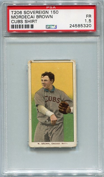 T206 Mordecai Brown Cubs on Shirt PSA 1.5 Sovereign 150