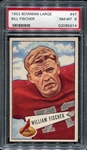 1952 Large Bowman #47 Bill Fischer PSA 8
